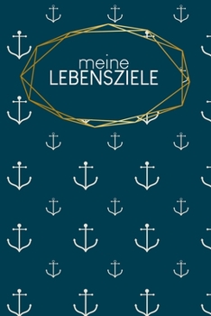 Paperback Meine Lebensziele: Notizbuch - Blanko Liniert -120 Seiten - A5 - Notebook - Diary - Bucket List - Things To Do - Erleben - Meine Ziele - [German] Book