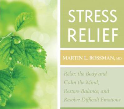 Audio CD Stress Relief: Relax the Body and Calm the Mind, Restore Balance, Resolve Difficult Situations Book