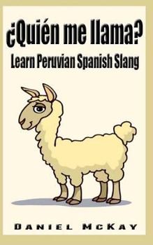 Paperback Quien me llama?: Learn Peruvian Spanish Slang Book