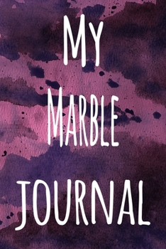Paperback My Marble Journal: The perfect gift for the artist in your life - 119 page lined journal! Book