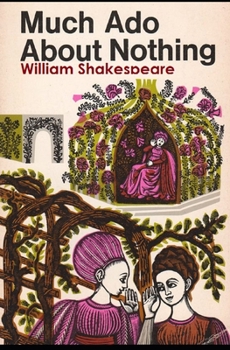 Paperback Much Ado About Nothing: A shakespeare's classic illustrated edition Book