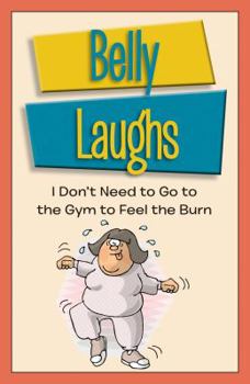 Belly Laughs: I Don't Need to Go to the Gym to Feel the Burn