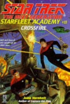 Crossfire - Book #11 of the Star Trek: The Next Generation - Starfleet Academy