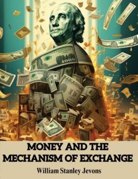 Paperback Money and the Mechanism of Exchange Book