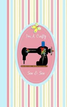 Paperback I'm A Crafty Sew & Sew: Diary Weekly January to December Book