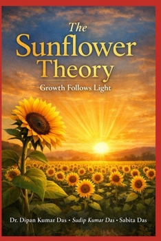 Paperback The Sunflower Theory: Growth Follows Light Book