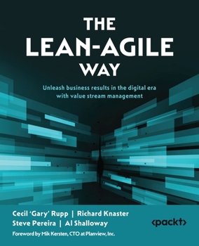 Paperback The Lean-Agile Way: Unleash business results in the digital era with value stream management Book