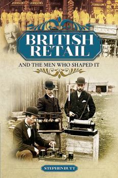 Hardcover British Retail and the Men Who Shaped It Book