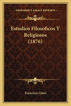 Paperback Estudios Filosoficos Y Religiosos (1876) [Spanish] Book