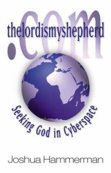 Paperback thelordismyshepherd.Com: Seeking God in Cyberspace Book