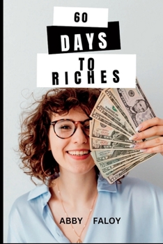Paperback 60 Days to Riches: Practical Strategies to Building Lasting Success Book