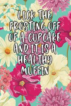 Paperback Lick the Frosting Off of a Cupcake and It Is a Healthy Muffin: Keto Diet Diary Book