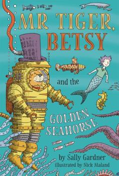 Hardcover Mr Tiger, Betsy and the Golden Seahorse Book