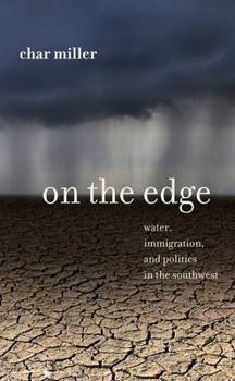 Paperback On the Edge: Water, Immigration, and Politics in the Southwest Book