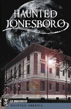 Paperback Haunted Jonesboro Book