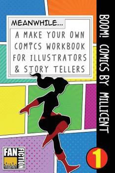 Paperback Boom! Comics by Millicent: A What Happens Next Comic Book for Budding Illustrators and Story Tellers Book