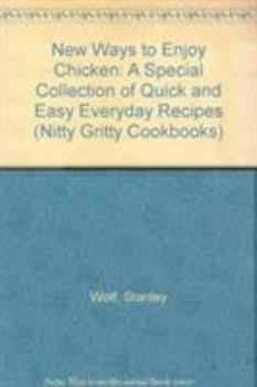 Paperback New Ways to Enjoy Chicken (Nitty Gritty Cookbooks) Book