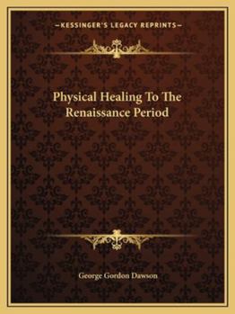 Paperback Physical Healing To The Renaissance Period Book