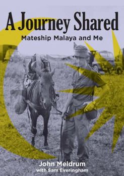 Paperback A Journey Shared: Mateship, Malaya and Me Book