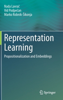 Hardcover Representation Learning: Propositionalization and Embeddings Book