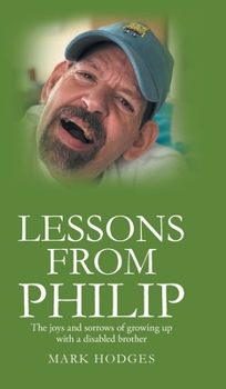 Lessons From Philip: The joys and sorrows of growing up with a disabled brother