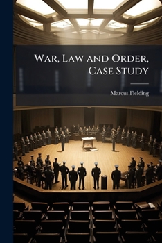 Paperback War, Law and Order, Case Study: Australian Whole-of-Government Efforts to Develop the Security and Criminal Justice Sectors in Stabilization Book