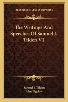 Paperback The Writings And Speeches Of Samuel J. Tilden V1 Book