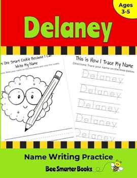 Delaney Name Writing Practice: Personalized Name Writing Activities for Pre-schoolers to Kindergartners