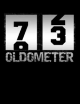 Paperback Oldometer 73: Oldometer 72-73 . 73th Birthday Funny Gift .73yrs birthday gift Book