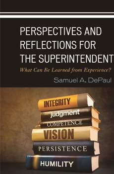 Paperback Perspectives and Reflections for the Superintendent: What Can Be Learned from Experience? Book