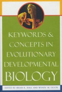Keywords and Concepts in Evolutionary Developmental Biology - Book  of the Harvard University Press Reference Library