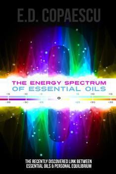 Paperback The Energy Spectrum: The New Link Between Well-Being and Essential Oils Book