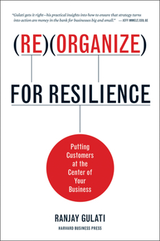 Hardcover Reorganize for Resilience: Putting Customers at the Center of Your Business Book