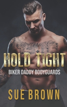 Paperback Hold Tight: a Reverse Age Play Bodyguard/Daddy Gay Romance Book