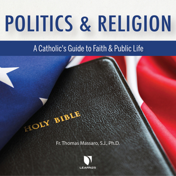 Audio CD Politics and Religion: A Catholic's Guide to Faith and Public Life Book