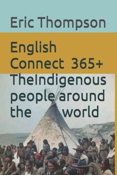 English Connect 365+ The indigenous people around the world