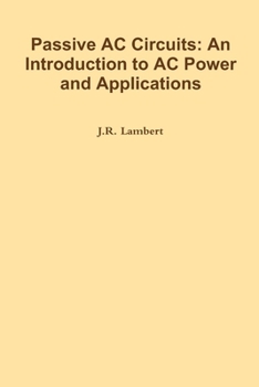 Paperback Passive AC Circuits: An Introduction to AC Power and Applications Book