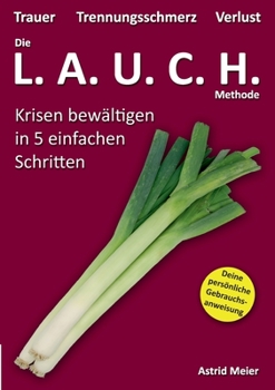 Paperback Die LAUCH-Methode: Krisen bewältigen in 5 einfachen Schritten [German] Book