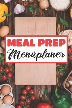 Paperback Meal Prep Menüplaner: Essensplaner - Einkausfplan A5, Einkaufsliste, Menüplaner - 52 Wochenplan [German] Book