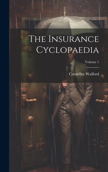 Hardcover The Insurance Cyclopaedia; Volume 1 Book