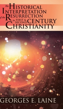 Hardcover The Historical Interpretation of the Resurrection in First and Second Century Christianity Book