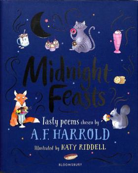 Hardcover Midnight Feasts: Tasty poems chosen by A.F. Harrold Book