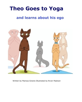 Paperback Theo Goes to Yoga: and learns about his ego Book