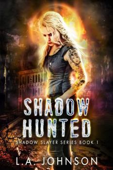 Paperback Shadow Hunted: Book 1 of the Shadow Slayer Series Book