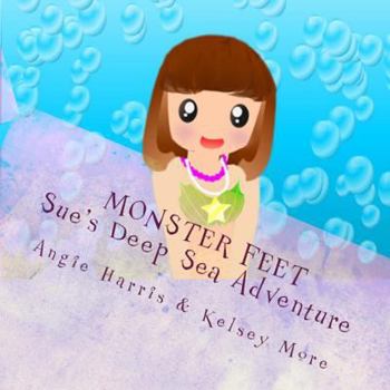 Paperback Monster Feet Sue's Deep Sea Adventure Book