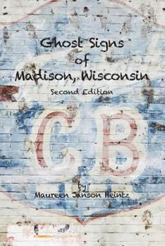 Paperback Ghost Signs of Madison, Wisconsin: Second Edition Book