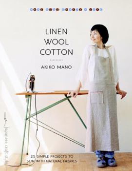 Paperback Linen, Wool, Cotton: 25 Simple Projects to Sew with Natural Fabrics Book