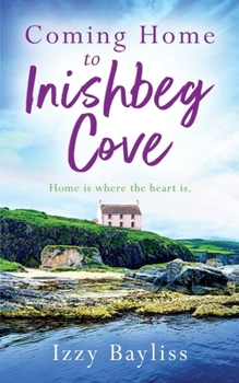 Paperback Coming Home to Inishbeg Cove: A romantic, heart-warming novel set along Ireland's rugged west coast Book