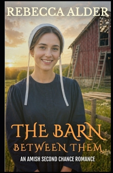 Paperback The Barn Between Them: An Amish Second Chance Romance Book