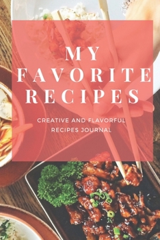 My Favorite Recipes notebook: Blank recipe book journal to write in favorite recipes